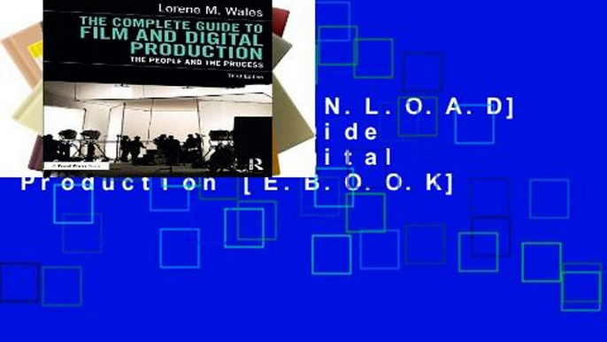 F.R.E.E [D.O.W.N.L.O.A.D] The Complete Guide to Film and Digital Production [E.B.O.O.K]