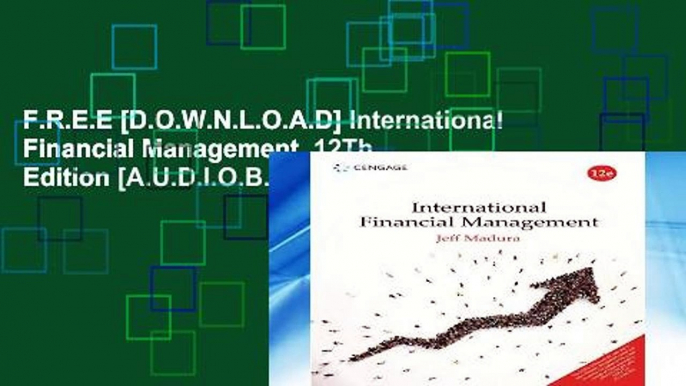 F.R.E.E [D.O.W.N.L.O.A.D] International Financial Management, 12Th Edition [A.U.D.I.O.B.O.O.K]