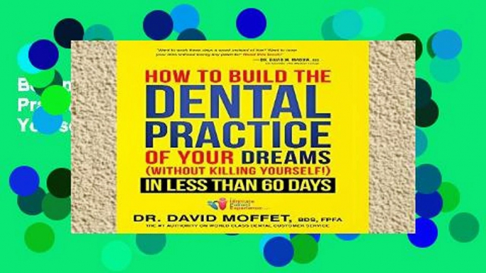 Best product  How to Build the Dental Practice of Your Dreams: (Without Killing Yourself!) in Less