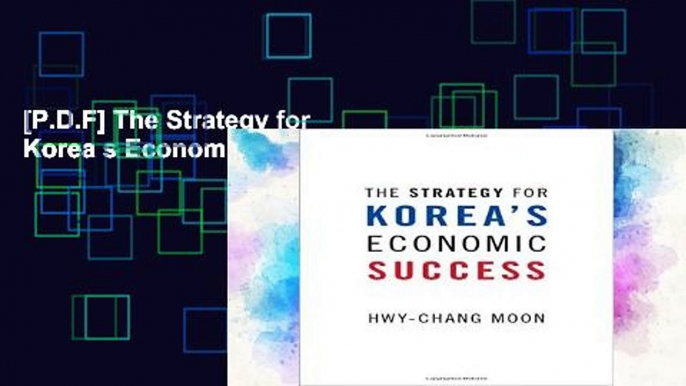 [P.D.F] The Strategy for Korea s Economic Success [E.P.U.B]