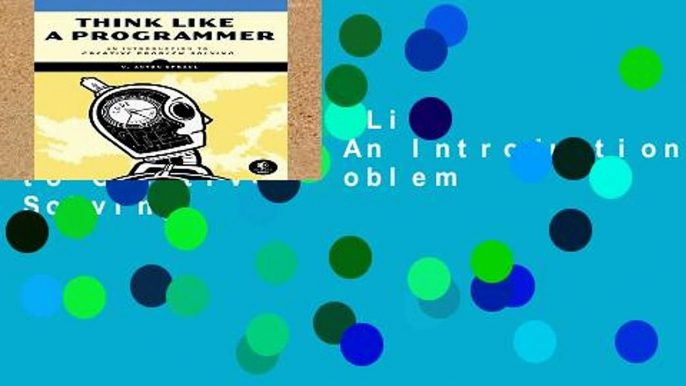 Review  Think Like a Programmer: An Introduction to Creative Problem Solving