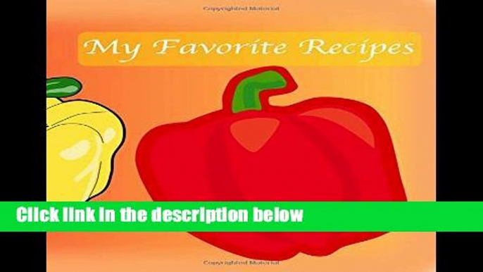 F.R.E.E [D.O.W.N.L.O.A.D] My Favorite Recipes [E.P.U.B]