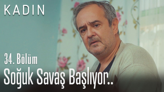 Soğuk savaş başlıyor! - Kadın 34. Bölüm