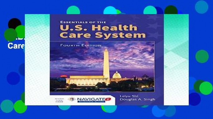 [P.D.F] Essentials Of The U.S. Health Care System [E.B.O.O.K]