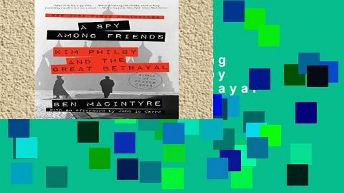 Review  A Spy Among Friends: Kim Philby and the Great Betrayal