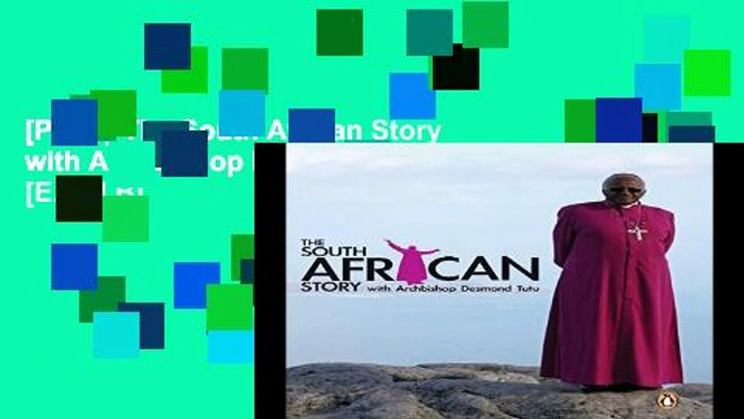 [P.D.F] The South African Story with Archbishop Desmond Tutu [E.P.U.B]