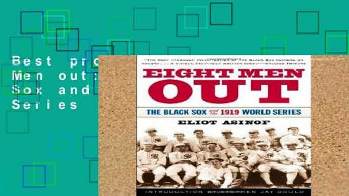 Best product  Eight Men out: the Black Sox and the 1919 World Series