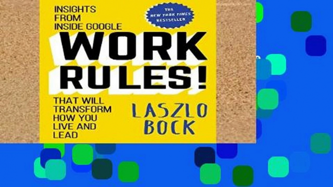 Review  Work Rules!: Insights from Inside Google That Will Transform How You Live and Lead