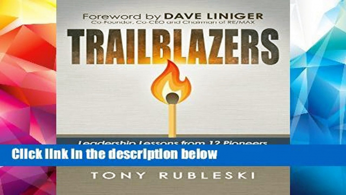 [P.D.F] Trailblazers: Leadership Lessons from 12 Thought Leaders Who Beat the Odds and Influenced