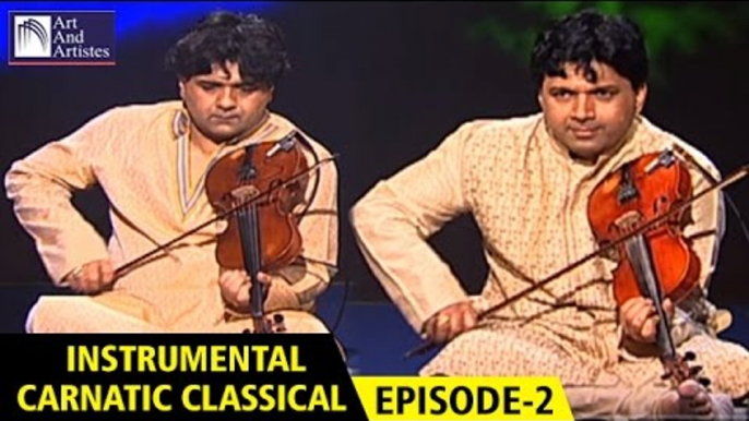 Instrumental Music | Ganesh - Kumaresh | Carnatic Music | Idea Jalsa | Art And Artistes | Episode 2