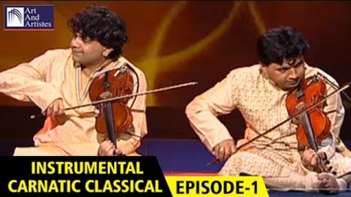 Instrumental Music | Ganesh - Kumaresh | Carnatic Music | Idea Jalsa | Art And Artistes | Episode 1