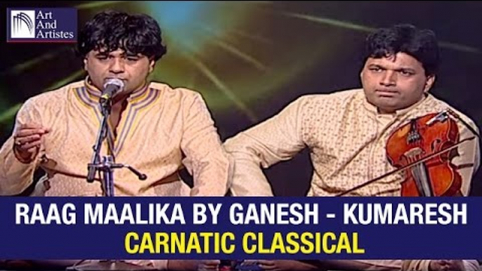 Ganesh - Kumaresh Violin | Raag Malika | Carnatic Classical | Idea Jalsa | Art And Artistes