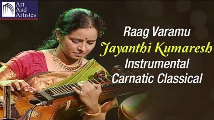 Jayanthi Kumaresh Veena | Raag Varamu | Instrumental | Carnatic Classical | Art And Artistes