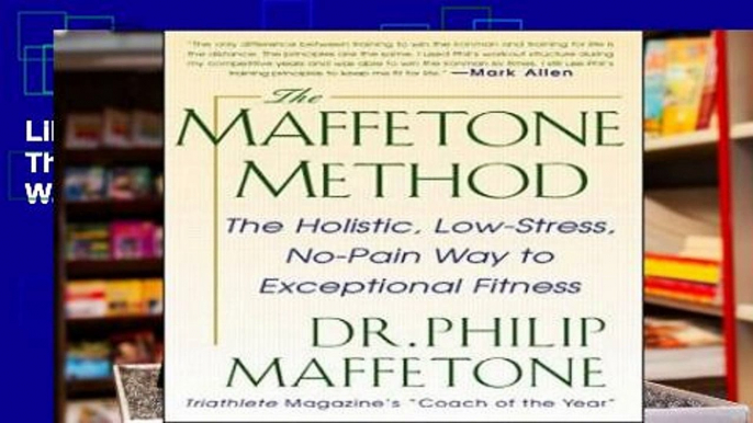 Library  The Maffetone Method: The Holistic, Low-Stress, No-Pain Way to Exceptional Fitness