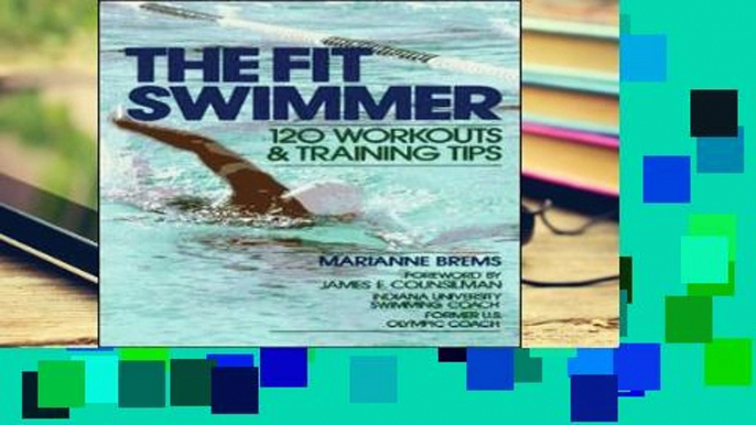 Popular The Fit Swimmer: 120 Workouts   Training Tips: 120 Workouts and Training Tips