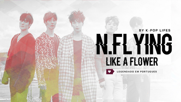 N.Flying (엔플라잉) - Like a flower Legendado PT | BR