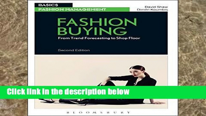 D.O.W.N.L.O.A.D [P.D.F] Fashion Buying: From Trend Forecasting to Shop Floor (Basics Fashion