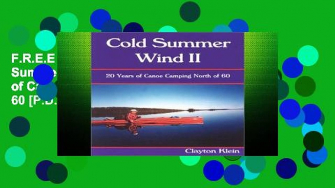 F.R.E.E [D.O.W.N.L.O.A.D] Cold Summer Wind II: 20 Years of Canoe Camping North of 60 [P.D.F]