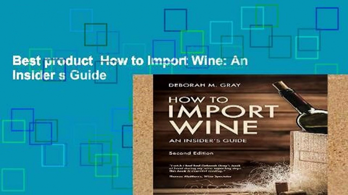 Best product  How to Import Wine: An Insider s Guide