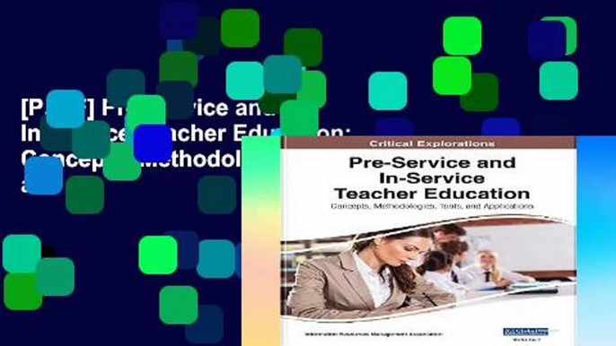 [P.D.F] Pre-Service and In-Service Teacher Education: Concepts, Methodologies, Tools, and