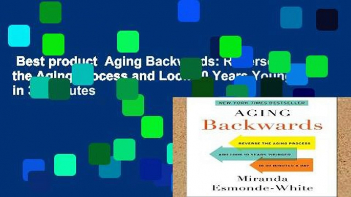 Best product  Aging Backwards: Reverse the Aging Process and Look 10 Years Younger in 30 Minutes