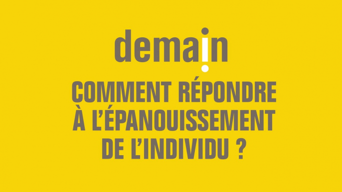 Demain, comment répondre à l’épanouissement de l’individu ?