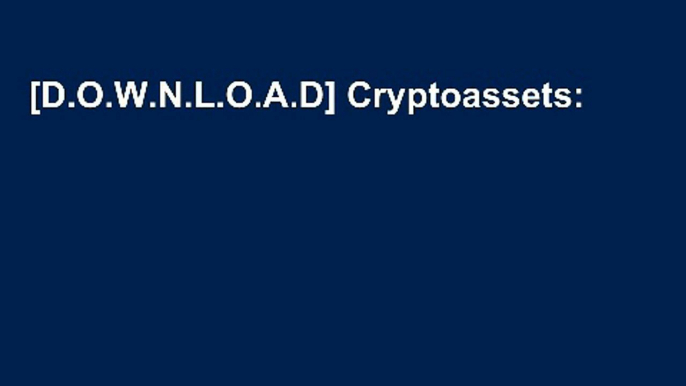 [D.O.W.N.L.O.A.D] Cryptoassets: The Innovative Investor s Guide to Bitcoin and Beyond