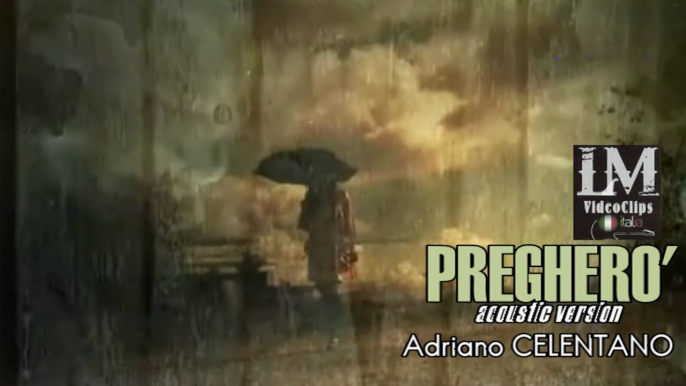 PREGHERO' acoustic version  (Adriano Celentano)