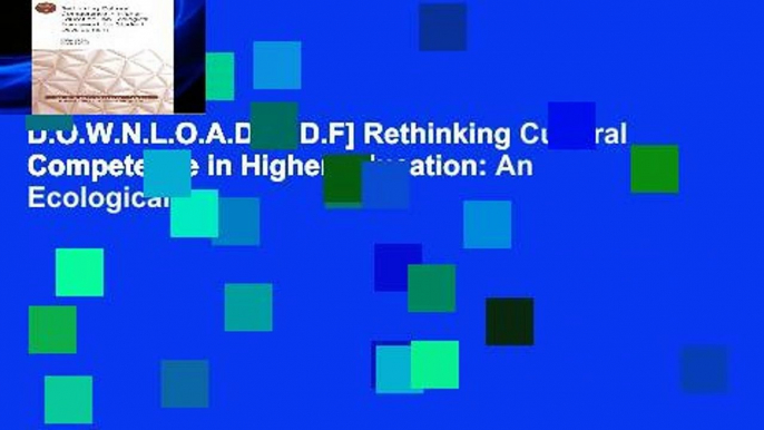 D.O.W.N.L.O.A.D [P.D.F] Rethinking Cultural Competence in Higher Education: An Ecological