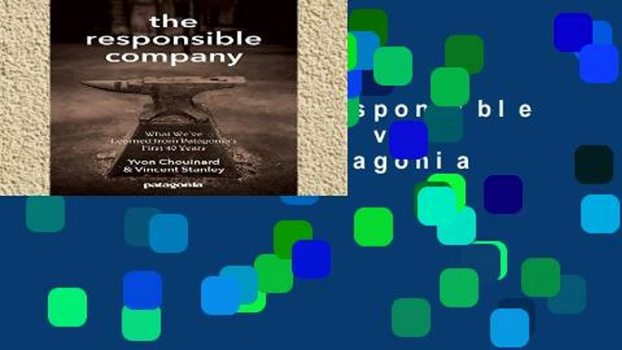 Library  The Responsible Company: What We ve Learned from Patagonia s First 40 Years