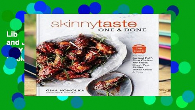 Library  Skinnytaste One and Done: 140 No-Fuss Dinners for Your Instant Pot(r), Slow Cooker, Air