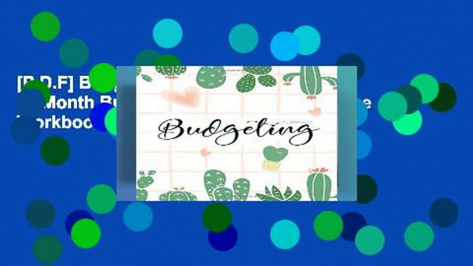 [P.D.F] Budgeting Planner: Cute Cactus 12 Month Budget Planner Journal Finance Workbook, Money