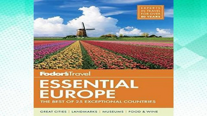 F.R.E.E [D.O.W.N.L.O.A.D] Fodor s Essential Europe: The Best of 25 Exceptional Countries (Travel