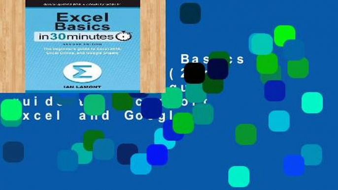 Review  Excel Basics In 30 Minutes (2nd Edition): The quick guide to Microsoft Excel and Google