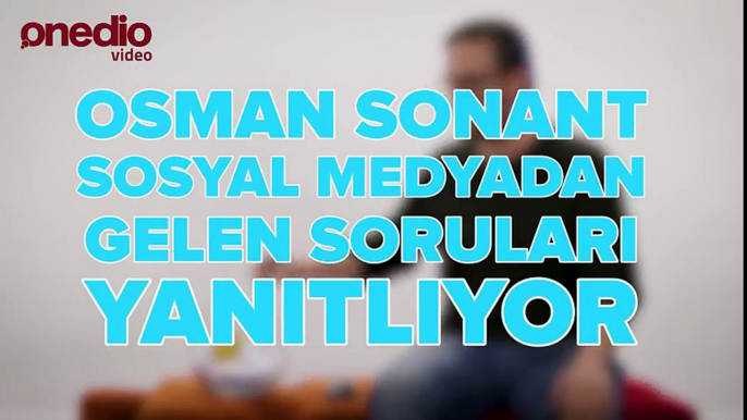 Osman Sonant Sosyal Medyadan Gelen Soruları Yanıtlıyor