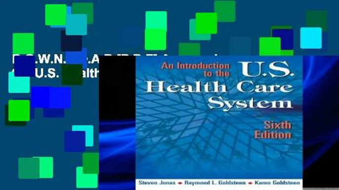 D.O.W.N.L.O.A.D [P.D.F] An Introduction to the U.S. Health Care System [P.D.F]