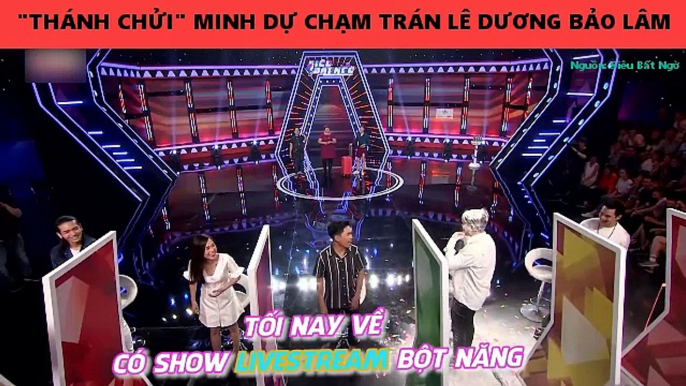 "THÁNH CHỬI" MINH DỰ CHẠM TRÁN LÊ DƯƠNG BẢO LÂM