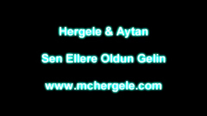 Hergele & Aytan Sen Ellere Oldun Gelin (Official)