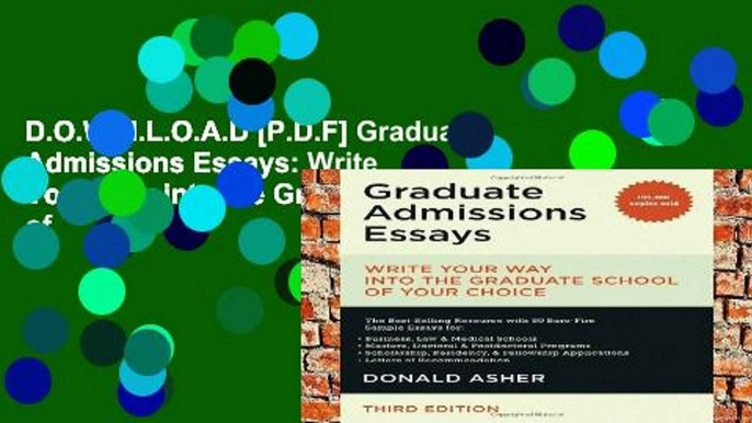 D.O.W.N.L.O.A.D [P.D.F] Graduate Admissions Essays: Write Your Way into the Graduate School of