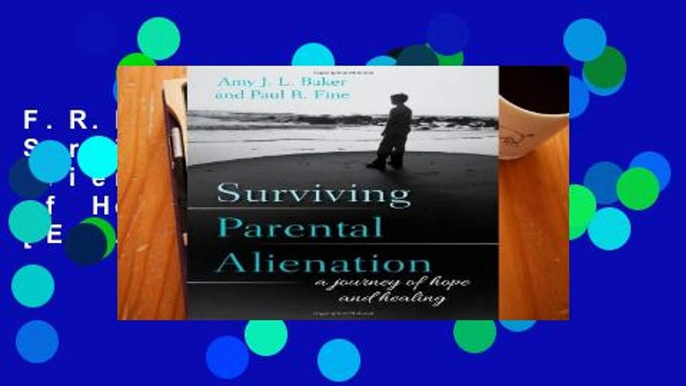 F.R.E.E [D.O.W.N.L.O.A.D] Surviving Parental Alienation: A Journey of Hope and Healing [E.P.U.B]