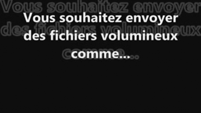 Envoyer vos fichiers volumineux