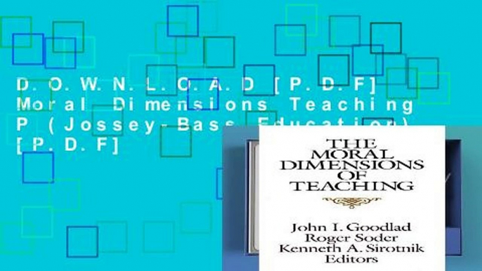 D.O.W.N.L.O.A.D [P.D.F] Moral Dimensions Teaching P (Jossey-Bass Education) [P.D.F]