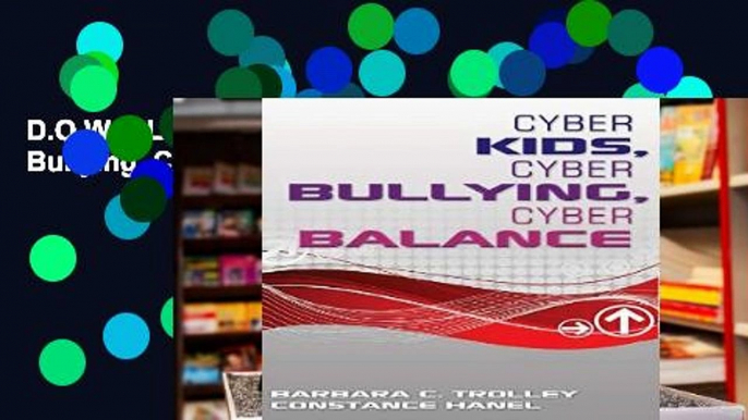 D.O.W.N.L.O.A.D [P.D.F] Cyber Kids, Cyber Bullying, Cyber Balance [E.B.O.O.K]