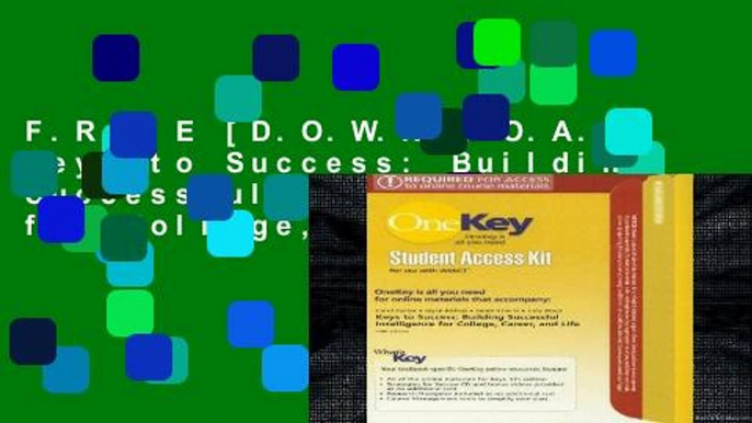 F.R.E.E [D.O.W.N.L.O.A.D] Keys to Success: Building Successful Intelligence for College, Career,