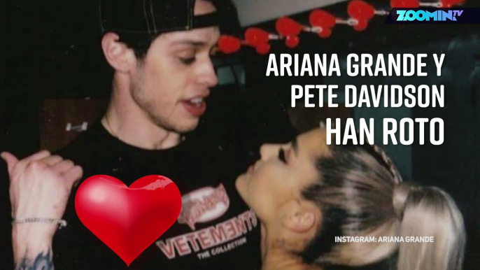 Ariana grande y Pete Davidson rompen