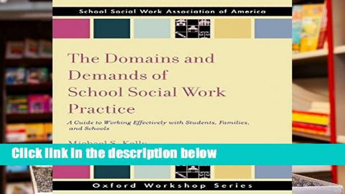 F.R.E.E [D.O.W.N.L.O.A.D] The Domains and Demands of School Social Work Practice: A Guide to