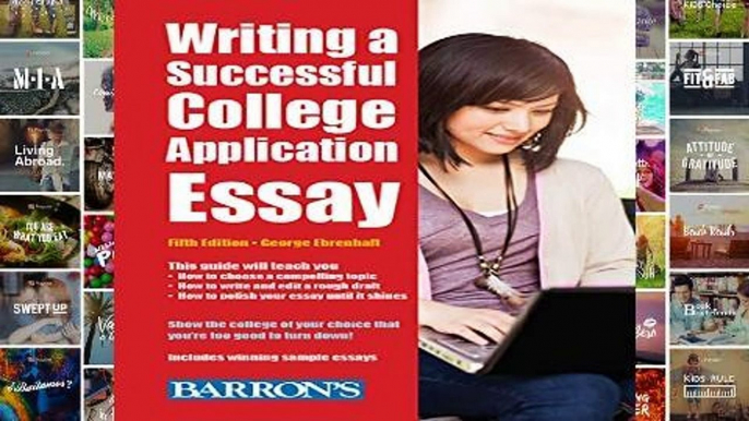 D.O.W.N.L.O.A.D [P.D.F] Writing a Successful College Application Essay (Barron s Writing a