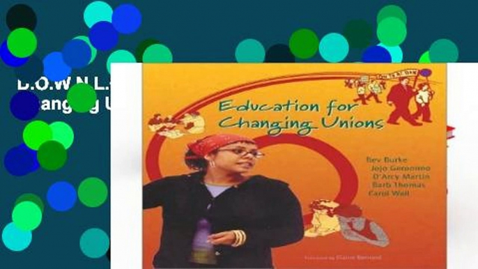 D.O.W.N.L.O.A.D [P.D.F] Education for Changing Unions [P.D.F]