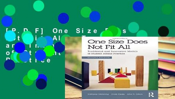 [P.D.F] One Size Does Not Fit All: Traditional and Innovative Models of Student Affairs Practice