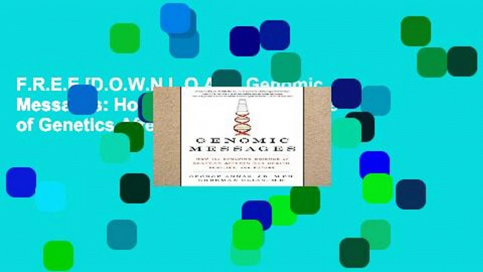 F.R.E.E [D.O.W.N.L.O.A.D] Genomic Messages: How the Evolving Science of Genetics Affects Our